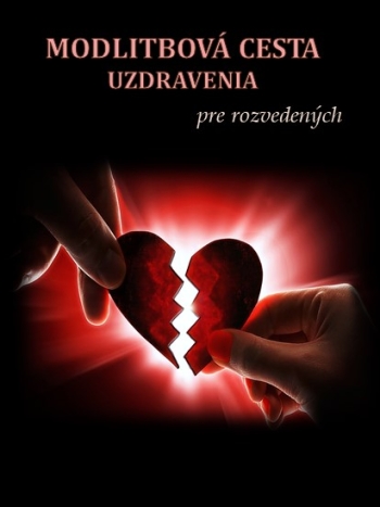 Modlitbová cesta uzdravenia pre rozvedených | 4,37 € - obrázok Modlitbová cesta uzdravenia pre rozvedených