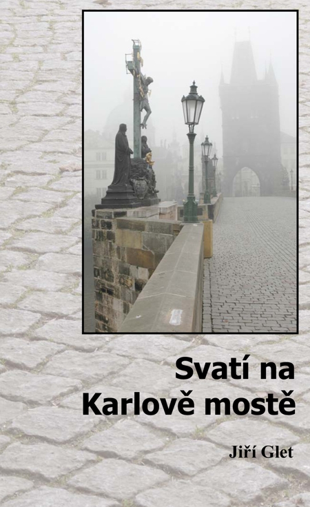 E-kniha: Svatí na Karlově mostě | Jiří Glet | 3,50 € - obrázok E-kniha: Svatí na Karlově mostě
