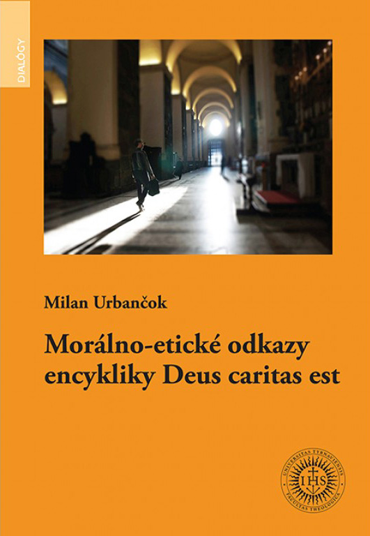 Morálno-etické odkazy encykliky Deus caritas est | Milan Urbančok | 5,34 € - obrázok Morálno-etické odkazy encykliky Deus caritas est