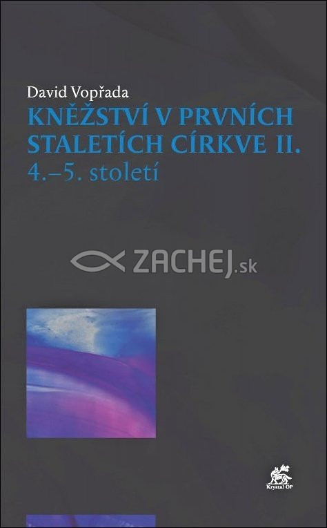 Kněžství v prvních staletích církve II. (4.-5. století) | David Vopřada | 13,10 € - obrázok Kněžství v prvních staletích církve II. (4.-5. století)