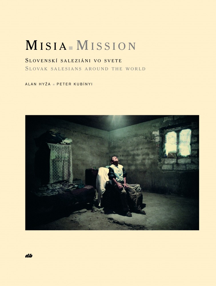 Misia - Slovenskí saleziánski misionári vo svete | Alan Hyža Peter Kubínyi | 32,01 € - obrázok Misia - Slovenskí saleziánski misionári vo svete