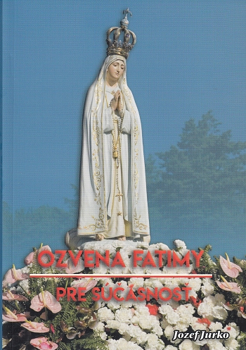 Ozvena Fatimy pre súčasnosť | Jozef Jurko | 3,40 € - obrázok Ozvena Fatimy pre súčasnosť