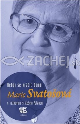 Neboj se vrátit domů | Marie Svatošová Aleš Palán | 15,42 € - obrázok Neboj se vrátit domů