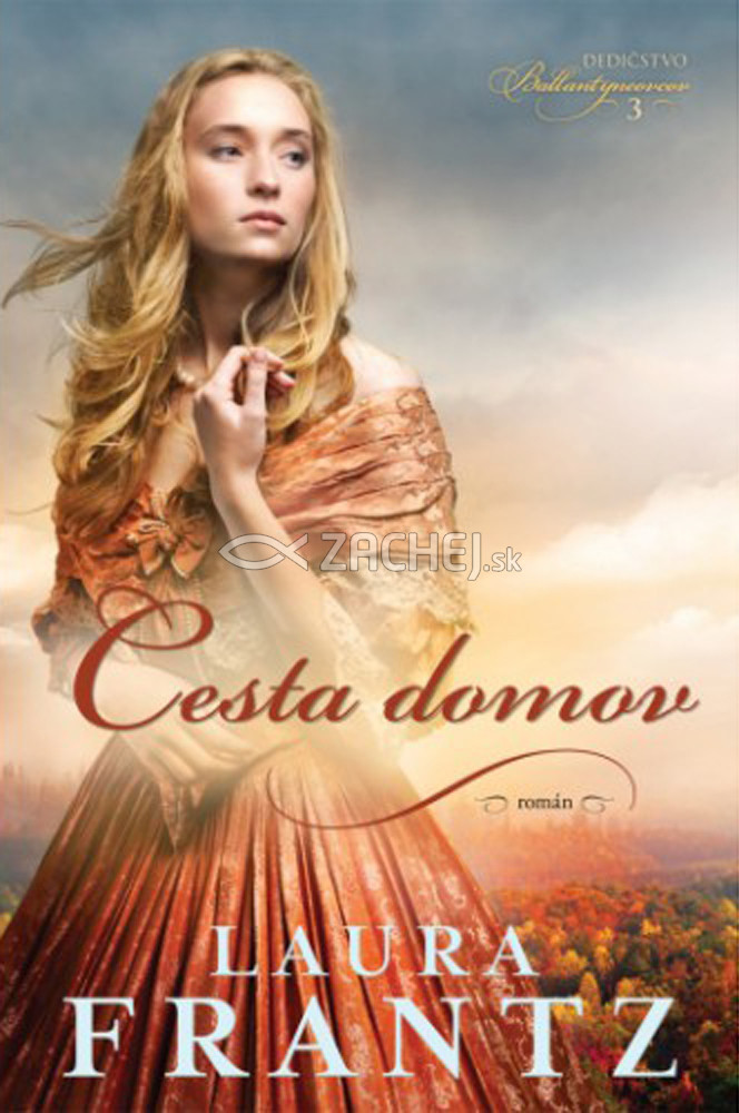 Cesta domov - Dedičstvo Ballantynovcov 3 | Laura Frantz | 12,13 € - obrázok Cesta domov - Dedičstvo Ballantynovcov 3