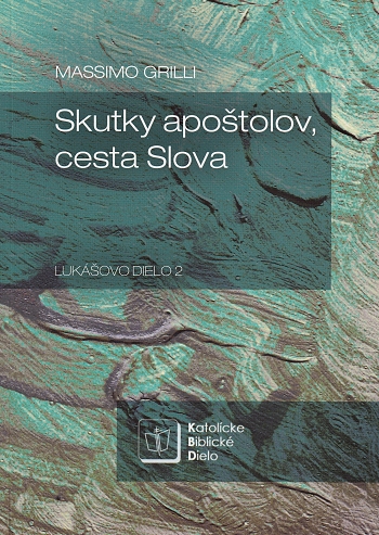 Skutky apoštolov, cesta Slova - Lukášovo dielo 2 | Massimo Grilli | 10,67 € - obrázok Skutky apoštolov, cesta Slova - Lukášovo dielo 2