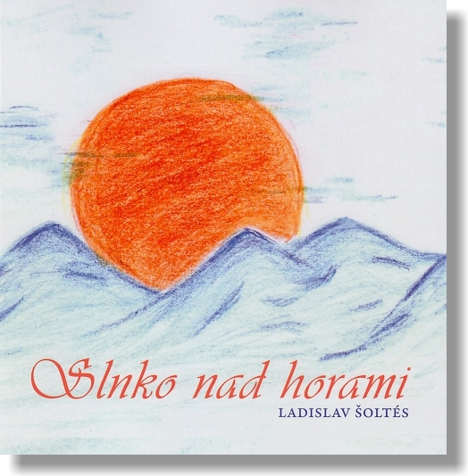 Slnko nad horami | Ladislav Šoltés | 11,64 € - obrázok Slnko nad horami