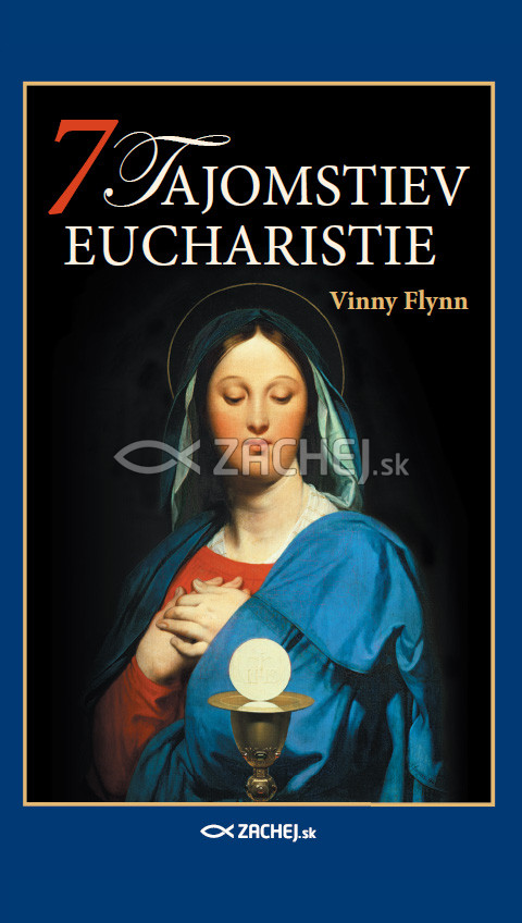 E-kniha: 7 tajomstiev Eucharistie | Vinny Flynn | 6,00 € - obrázok E-kniha: 7 tajomstiev Eucharistie
