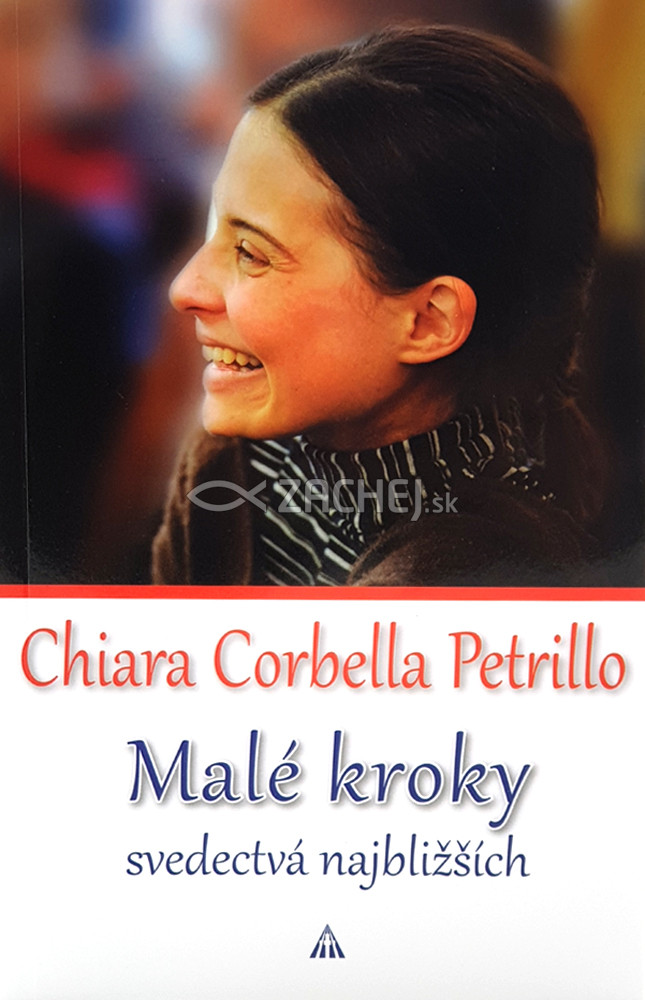 Malé kroky - svedectvá najbližších | Chiara Corbella Petrillo | 5,82 € - obrázok Malé kroky - svedectvá najbližších