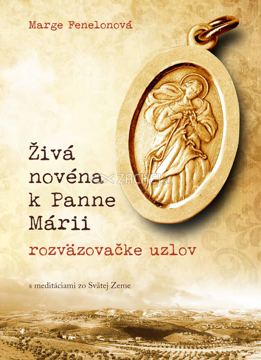 E-kniha: Živá novéna k Panne Márii, rozväzovačke uzlov - s meditáciami zo Svätej Zeme | Marge Fenelonová | 5,24 € - obrázok E-kniha: Živá novéna k Panne Márii, rozväzovačke uzlov - s meditáciami zo Svätej Zeme