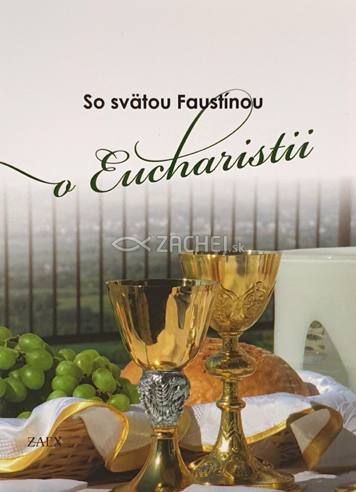 So svätou Faustínou o Eucharistii | Kongregácia sestier Matky Božieho Milosrdenstva | 1,46 € - obrázok So svätou Faustínou o Eucharistii