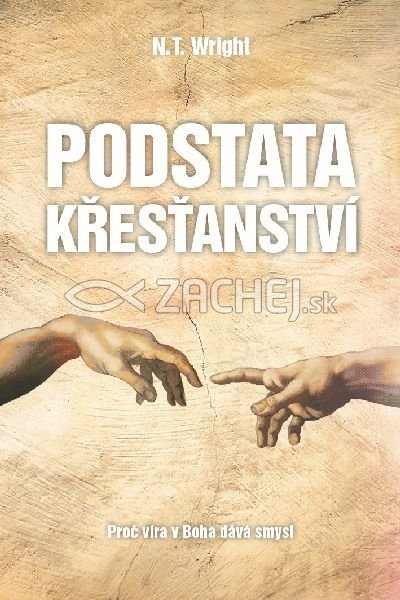Podstata křesťanství - Proč víra v Boha dává smysl | N. T. Wright | 13,10 € - obrázok Podstata křesťanství - Proč víra v Boha dává smysl