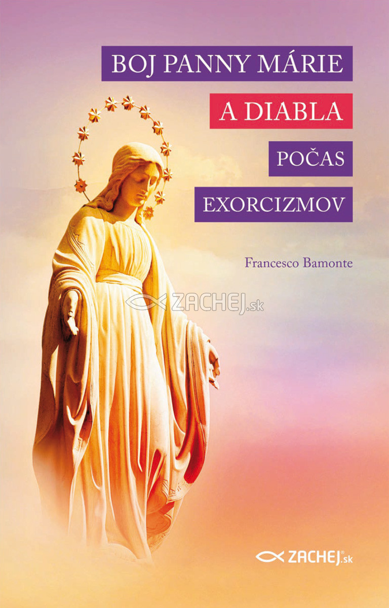 E-kniha: Boj Panny Márie a diabla počas exorcizmov | Francesco Bamonte | 6,76 € - obrázok E-kniha: Boj Panny Márie a diabla počas exorcizmov
