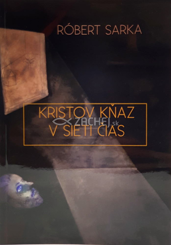 Kristov kňaz v sieti čias | Róbert Sarka | 4,75 € - obrázok Kristov kňaz v sieti čias