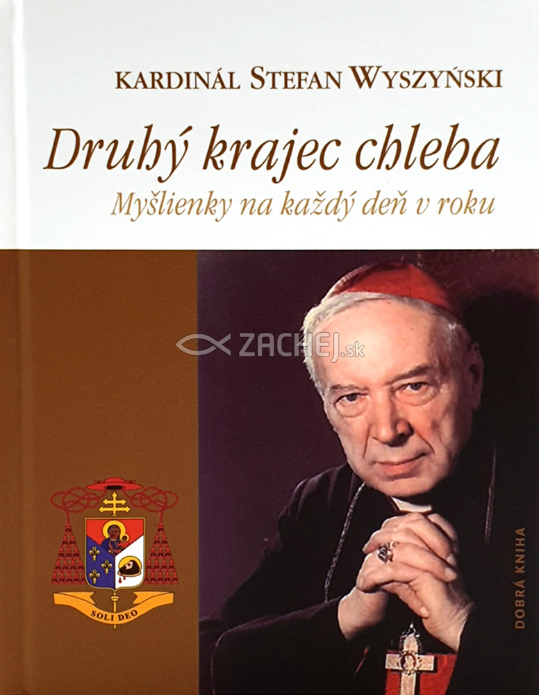 Druhý krajec chleba - Myšlienky na každý deň v roku | Stefan Wyszyński | 4,37 € - obrázok Druhý krajec chleba - Myšlienky na každý deň v roku