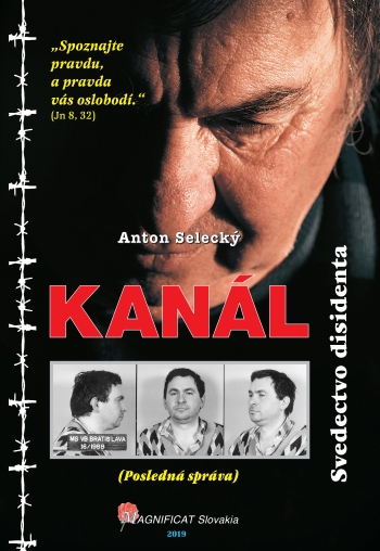 Kanál - Svedectvo disidenta | Anton Selecký | 19,40 € - obrázok Kanál - Svedectvo disidenta