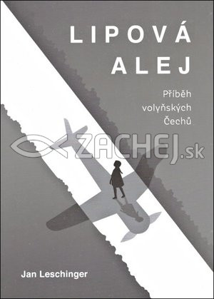 Lipová alej - Příběh volyňských Čechů | Jan Leschinger | 7,28 € - obrázok Lipová alej - Příběh volyňských Čechů