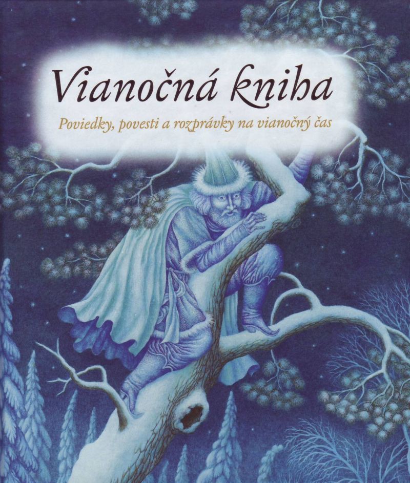 Vianočná kniha - Poviedky, príbehy a rozprávky na vianočný čas | Jerguš Olejár Viktor Sabo Renáta Szeverényiová Danka Furmanová | 14,50 € - obrázok Vianočná kniha - Poviedky, príbehy a rozprávky na vianočný čas