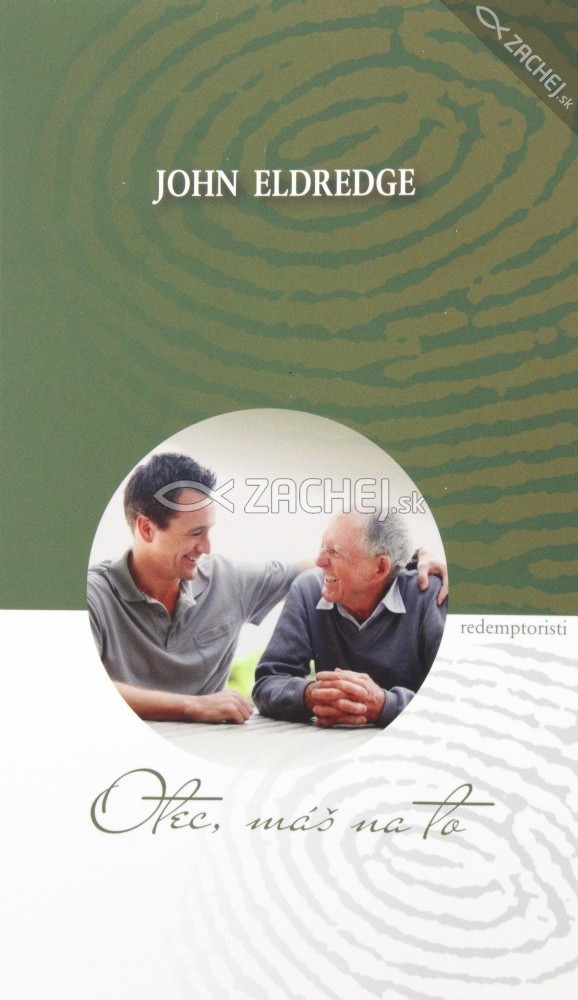 Otec, máš na to | John Eldredge | 2,13 € - obrázok Otec, máš na to