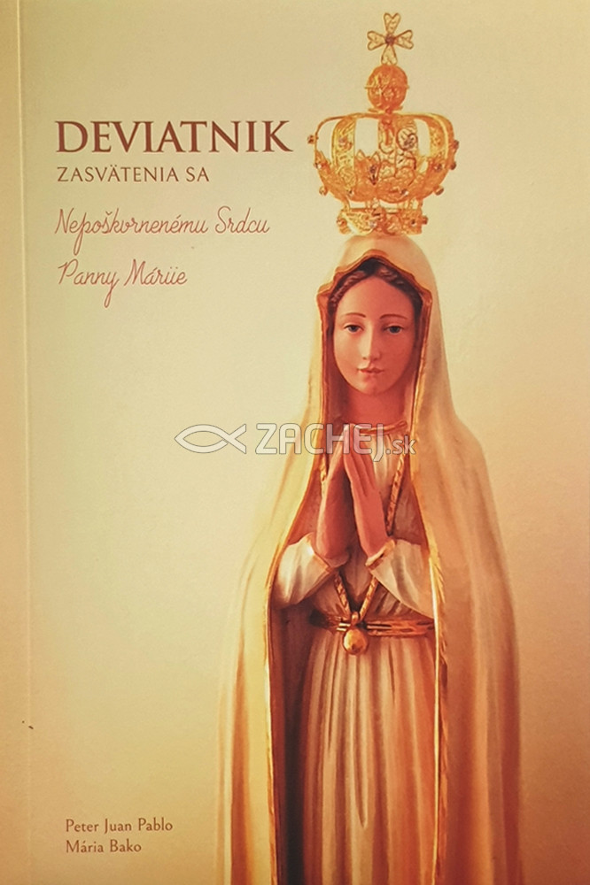 Deviatnik zasvätenia sa Nepoškvrnenému Srdcu Panny Márie | Peter Juan Pablo Bako | 7,28 € - obrázok Deviatnik zasvätenia sa Nepoškvrnenému Srdcu Panny Márie