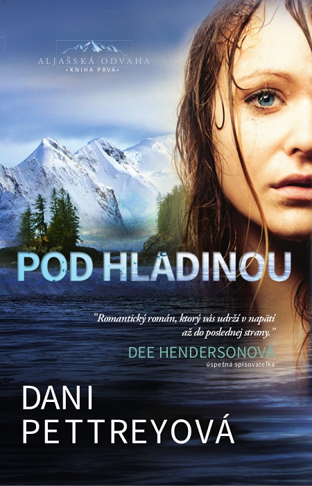 E-kniha: Pod hladinou - Aljašská odvaha - kniha prvá | Dani Pettreyová | 7,74 € - obrázok E-kniha: Pod hladinou - Aljašská odvaha - kniha prvá