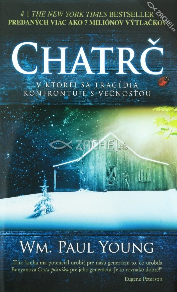 Chatrč - V ktorej sa tragédia konfrontuje s večnosťou | William Paul Young | 11,16 € - obrázok Chatrč - V ktorej sa tragédia konfrontuje s večnosťou