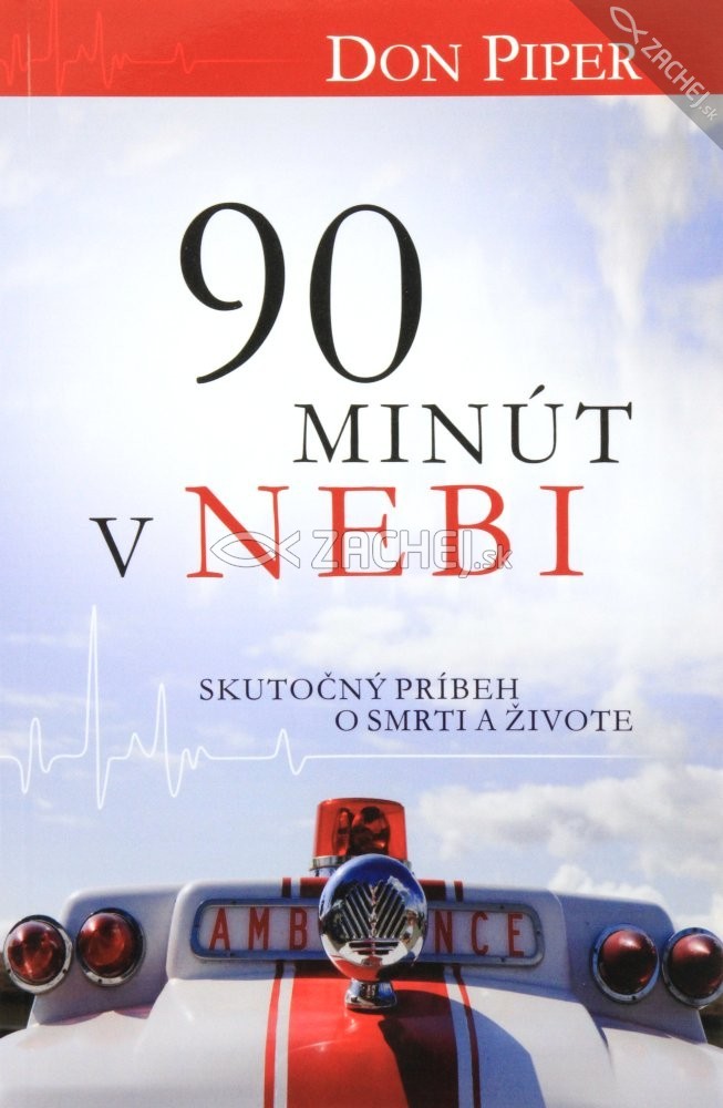 90 minút v nebi - Skutočný príbeh o smrti a živote | Don Piper | 6,69 € - obrázok 90 minút v nebi - Skutočný príbeh o smrti a živote