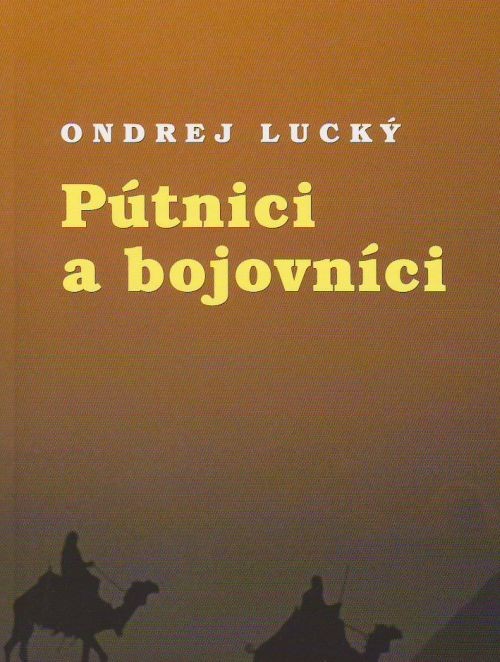 Pútnici a bojovníci | Ondrej Lucký | 4,17 € - obrázok Pútnici a bojovníci