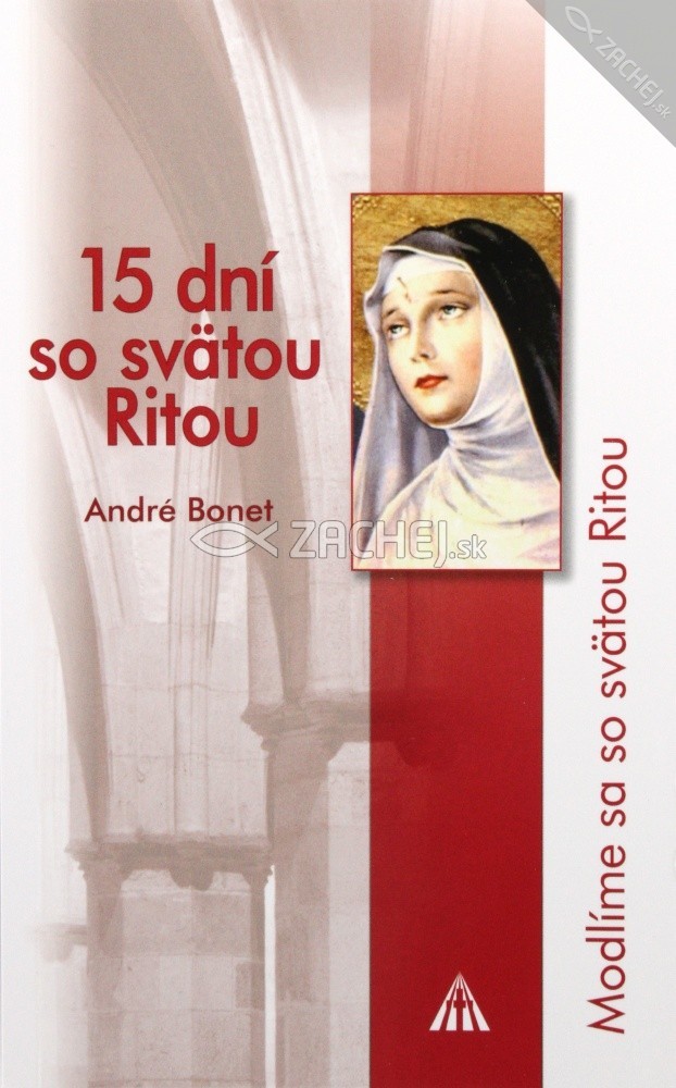 15 dní so svätou Ritou - Modlíme sa so svätou Ritou | André Bonet | 3,88 € - obrázok 15 dní so svätou Ritou - Modlíme sa so svätou Ritou