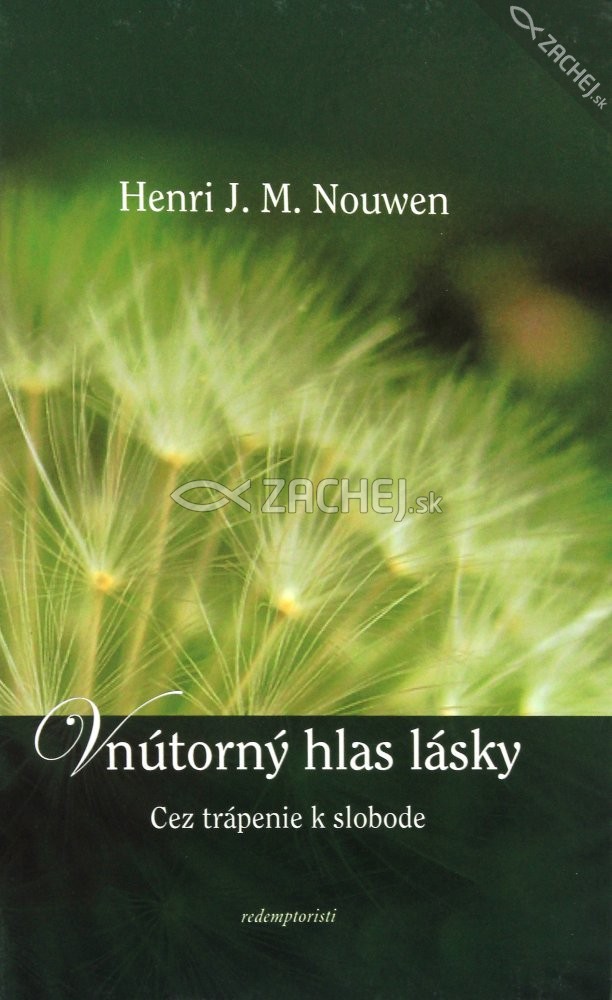 Vnútorný hlas lásky - Cez trápenie k slobode | Henri J. M. Nouwen | 5,24 € - obrázok Vnútorný hlas lásky - Cez trápenie k slobode