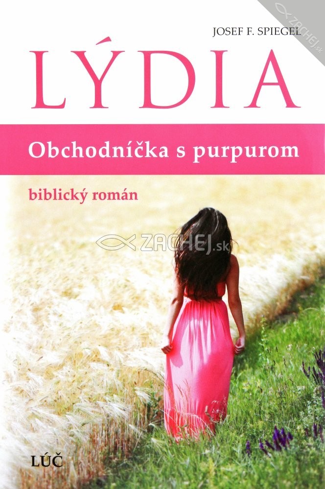 Lýdia - Obchodníčka s purpurom - biblický román | Josef F. Spiegel | 7,28 € - obrázok Lýdia - Obchodníčka s purpurom - biblický román