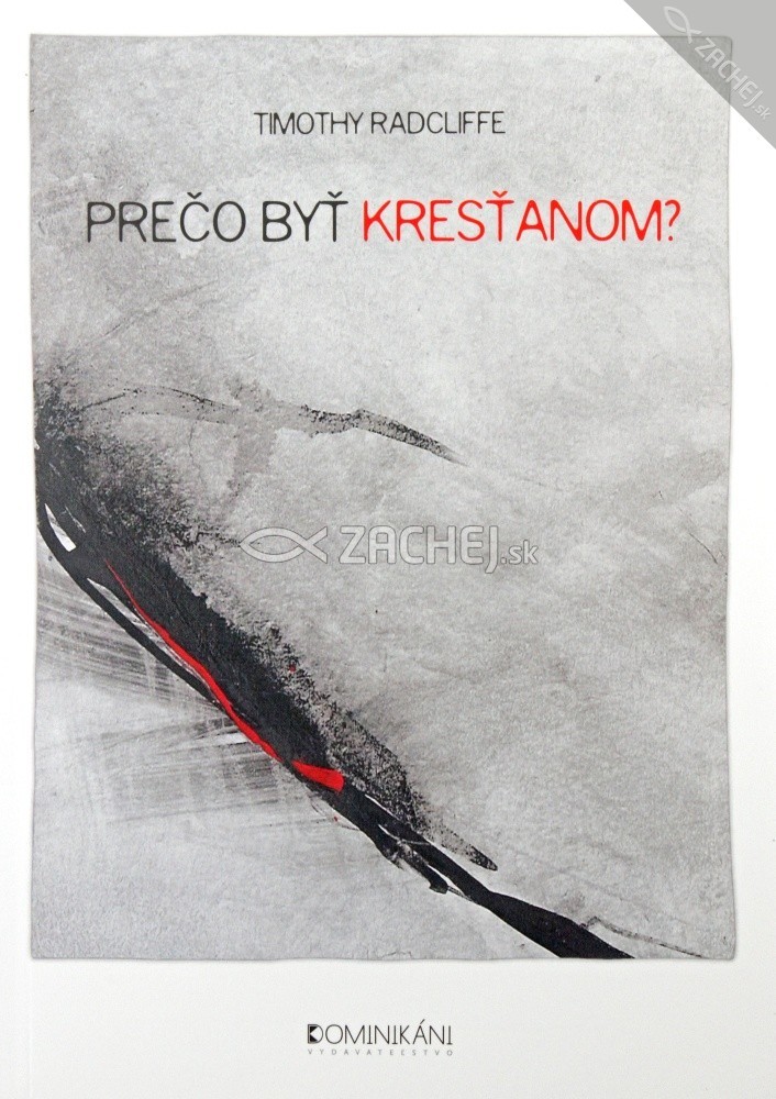 Prečo byť kresťanom? | Timothy Radcliffe | 12,61 € - obrázok Prečo byť kresťanom?