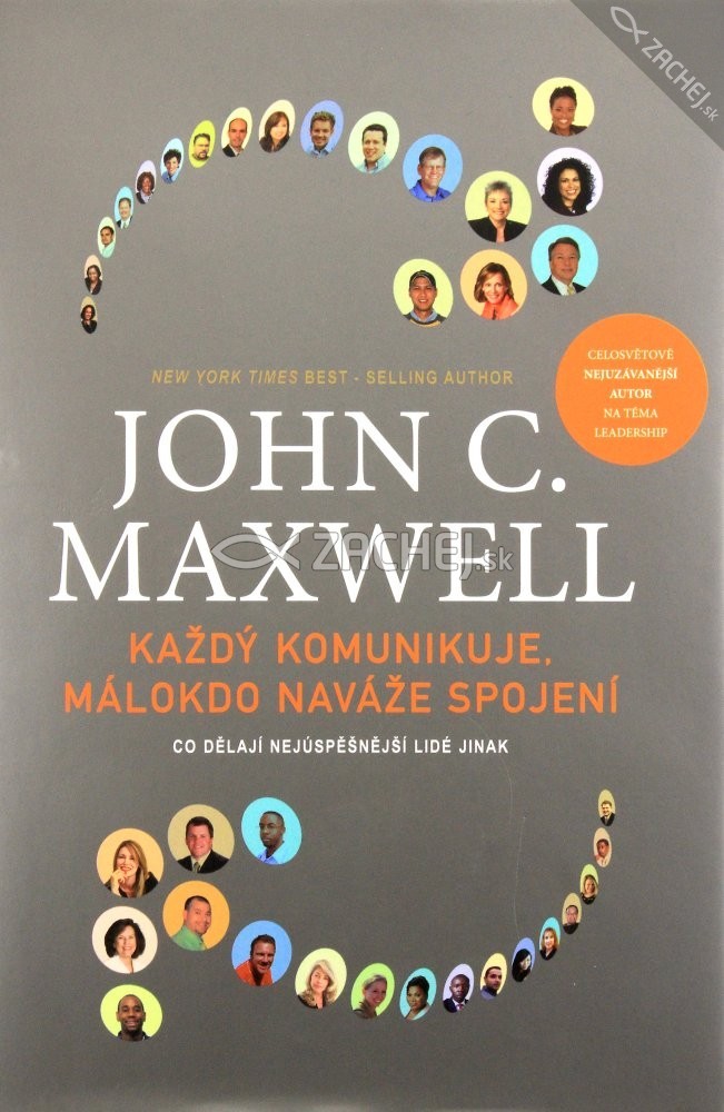 Každý komunikuje, málokdo naváže spojení - Co dělají nejúspěšnější lidé jinak | John C. Maxwell | 11,54 € - obrázok Každý komunikuje, málokdo naváže spojení - Co dělají nejúspěšnější lidé jinak