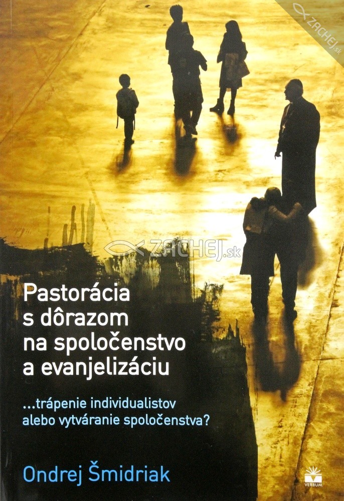 Pastorácia s dôrazom na spoločenstvo a evanjelizáciu - ... trápenie individualistov alebo vytváranie spoločenstva? | Ondrej Šmidriak | 7,47 € - obrázok Pastorácia s dôrazom na spoločenstvo a evanjelizáciu - ... trápenie individualistov alebo vytváranie spoločenstva?