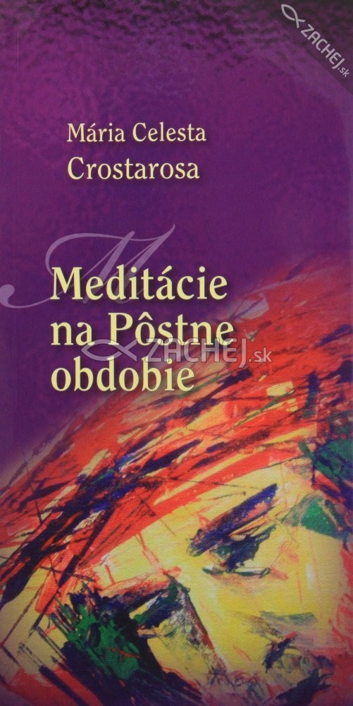 Meditácie na pôstne obdobie | Mária Celesta Crostarosa | 5,04 € - obrázok Meditácie na pôstne obdobie