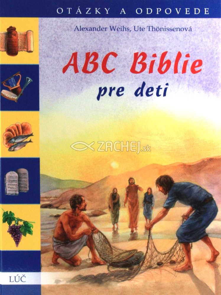 ABC Biblie pre deti - Otázky a odpovede | Alexander Weihs Ute Thonissen | 9,22 € - obrázok ABC Biblie pre deti - Otázky a odpovede