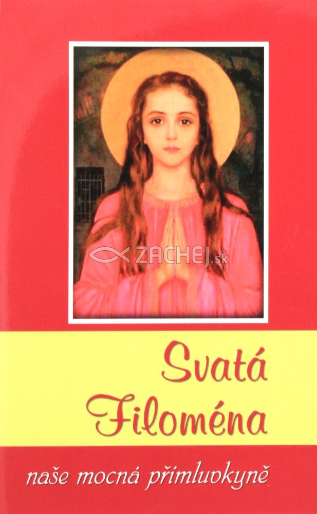 Svatá Filoména - Naše mocná přímluvkyně | Marcela Macháčková (ed.) | 4,00 € - obrázok Svatá Filoména - Naše mocná přímluvkyně