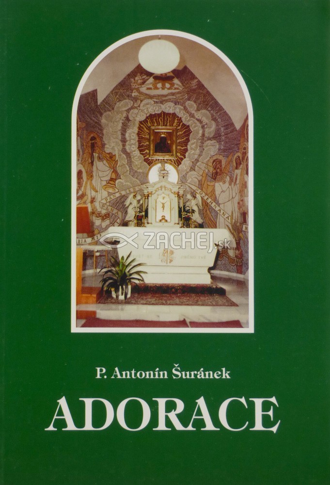 Adorace | P. Antonín Šuránek | 6,01 € - obrázok Adorace
