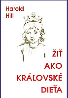Žiť ako kráľovské dieťa | Harold Hill | 3,61 € - obrázok Žiť ako kráľovské dieťa