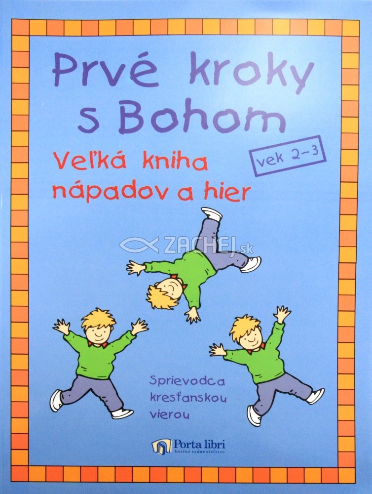 Prvé kroky s Bohom - Veľká kniha nápadov a hier | Ferguson B. Sinclair | 1,94 € - obrázok Prvé kroky s Bohom - Veľká kniha nápadov a hier