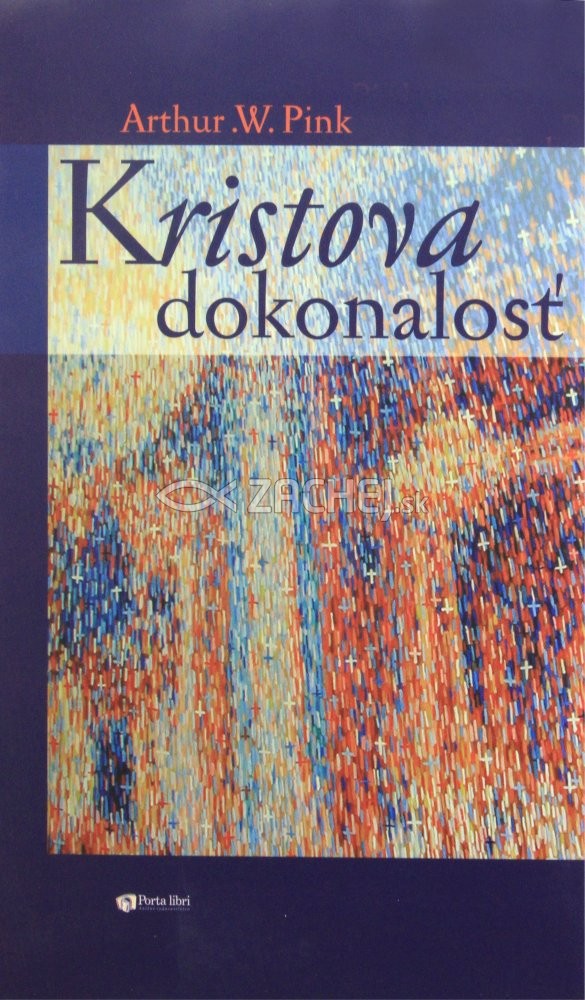 Kristova dokonalosť | Arthur W. Pink | 1,94 € - obrázok Kristova dokonalosť