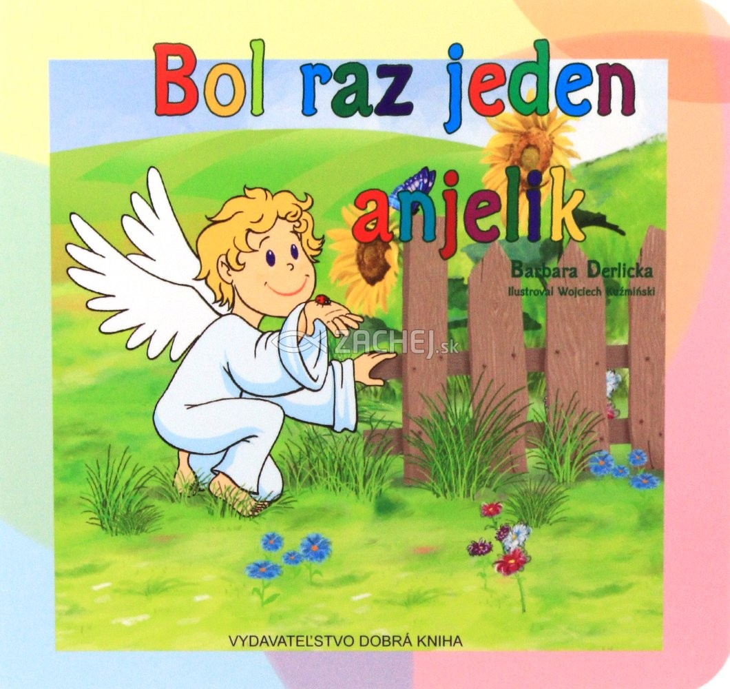 Bol raz jeden anjelik | Barbara Derlická | 1,84 € - obrázok Bol raz jeden anjelik