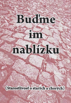 Buďme im nablízku - Starostlivosť o starých a chorých | Anna Mezeyová Valéria Mitzová | 1,16 € - obrázok Buďme im nablízku - Starostlivosť o starých a chorých