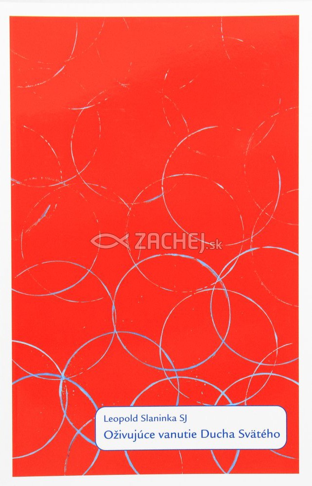 Oživujúce vanutie Ducha Svätého | Leopold Slaninka | 4,07 € - obrázok Oživujúce vanutie Ducha Svätého