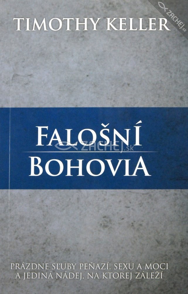 Falošní Bohovia | Timothy Keller | 8,25 € - obrázok Falošní Bohovia