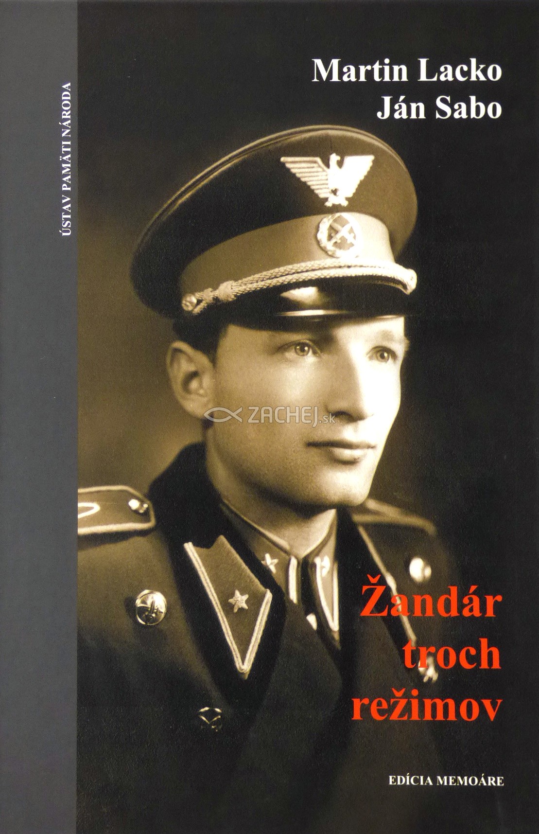 Žandár troch režimov | Martin Lacko Ján Sabo | 14,95 € - obrázok Žandár troch režimov
