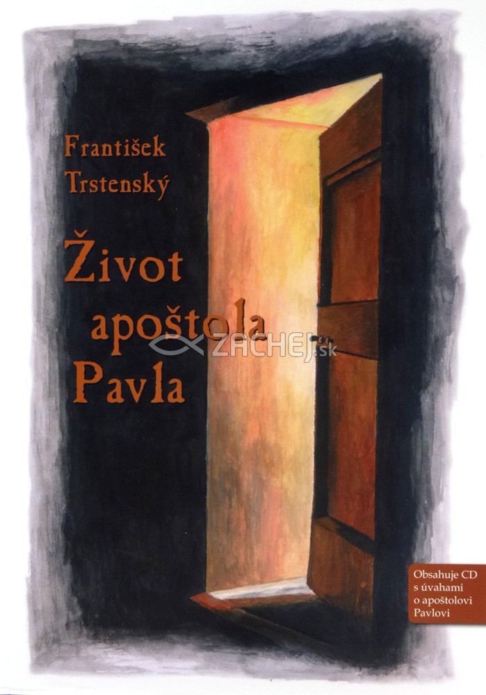 Život apoštola Pavla - kniha + CD s úvahami o apoštolovi Pavlovi | František Trstenský | 18,00 € - obrázok Život apoštola Pavla - kniha + CD s úvahami o apoštolovi Pavlovi