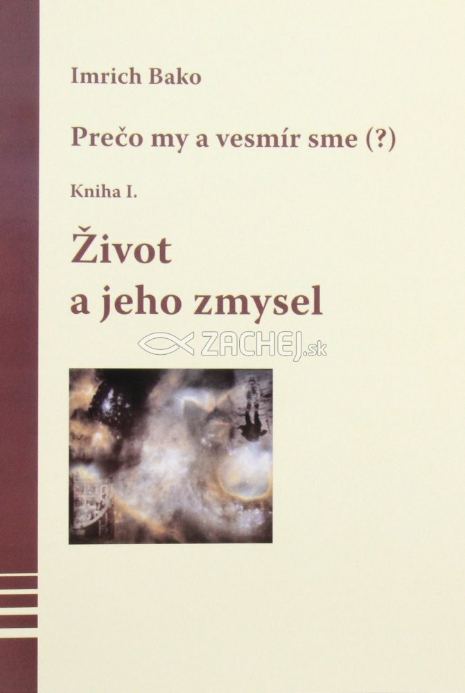 Život a jeho zmysel - Kniha I. | Imrich Bako | 4,56 € - obrázok Život a jeho zmysel - Kniha I.