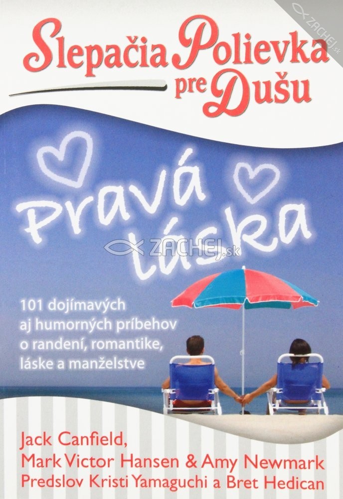 Slepačia polievka pre dušu: Pravá láska - 101 dojímavých aj humorných príbehov o randení, romantike, láske a manželstve | Jack Canfield Amy Newmark Mark Victor Hansen | 9,69 € - obrázok Slepačia polievka pre dušu: Pravá láska - 101 dojímavých aj humorných príbehov o randení, romantike, láske a manželstve