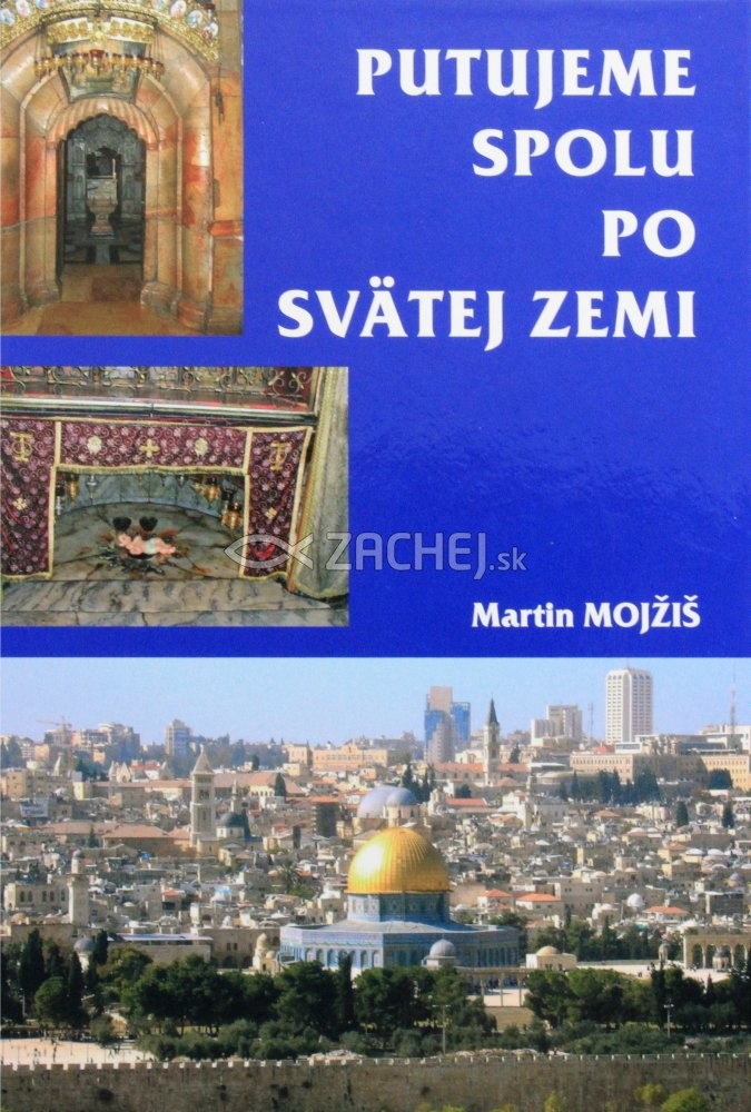 Putujeme spolu po svätej zemi | Martin Mojžiš | 17,95 € - obrázok Putujeme spolu po svätej zemi