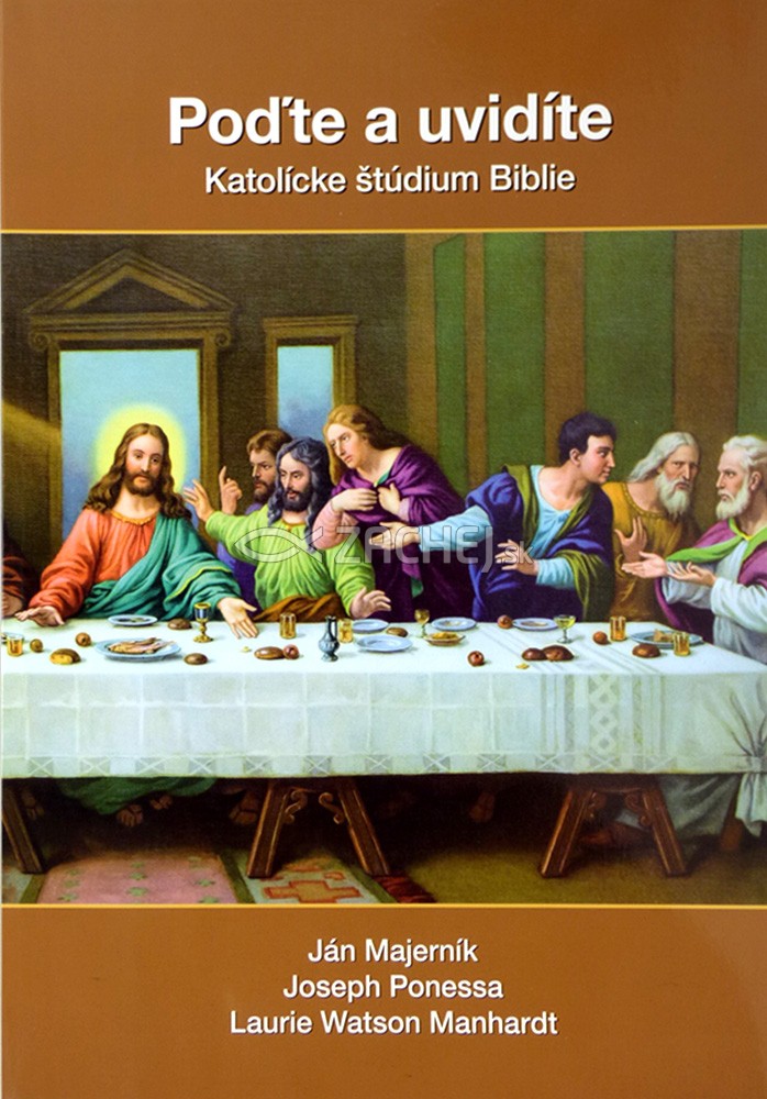 Poďte a uvidíte - Synoptické evanjeliá (Matúš, Marek, Lukáš) - Katolícke štúdium Biblie | Ján Majerník Joseph Ponessa Laurie Watson Manhardt | 8,73 € - obrázok Poďte a uvidíte - Synoptické evanjeliá (Matúš, Marek, Lukáš) - Katolícke štúdium Biblie